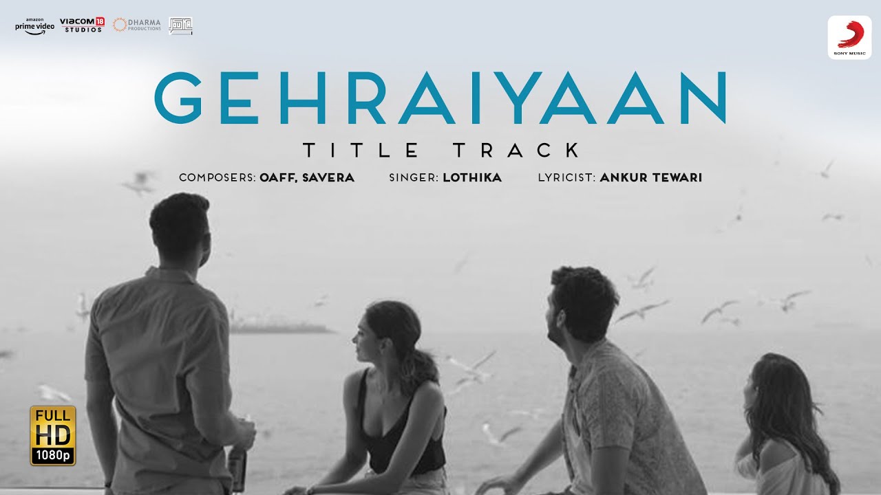 Gehraiyaan Lyrics Title Track - Lothika